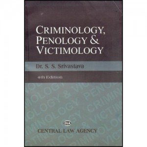 Central Law Agency's Criminology, Penology & Victimology by Dr. S.S Srivastava For B.S.L & L.L.B 